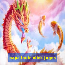 papa louie click jogos